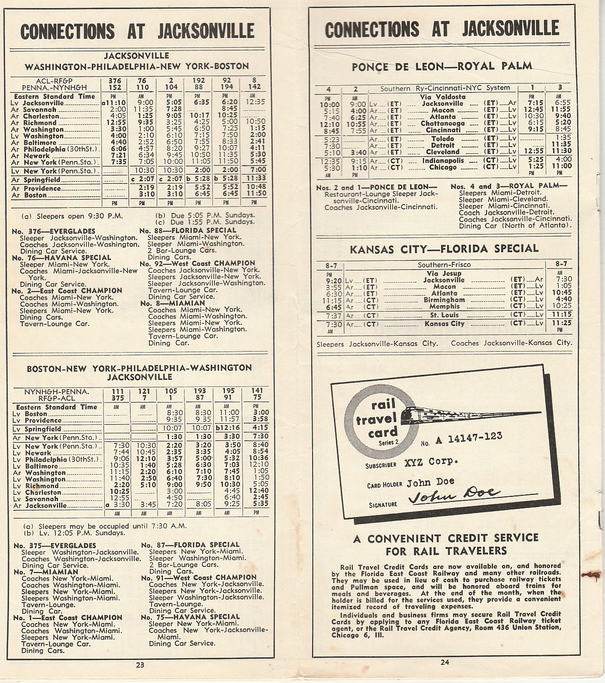 Florida East Coast Railway Dec. 12, 1957 timetable Pg. 23-24: Connections at Jacksonville Connecting trains at Jacksonville with the Atlantic Coast Line, R.F. & P., Pennsylvania, New Haven, Southern, New York Central and Frisco Railroads; Rail Travel Card