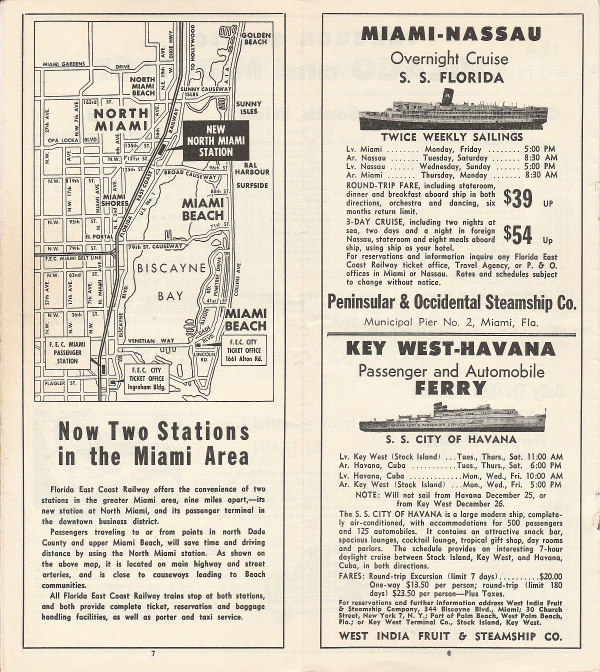 Florida East Coast Railway Dec. 12, 1957 timetable Pg. 7-8: New North Miami station, Miami - Nassau cruises & Key West - Havana ferry Now two F.E.C. stations in the Miami area; ss Florida Miami - Nassau overnight cruise; ss City of Havana Key West - Havana passenger and automobile ferry