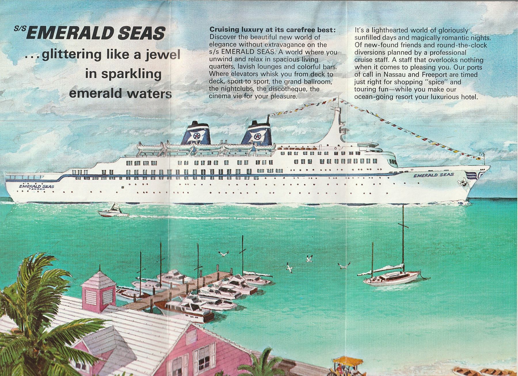 ss Emerald Seas Glittering like a jewel in sparkling emerald waters: Cruising luxury at its carefree best!
