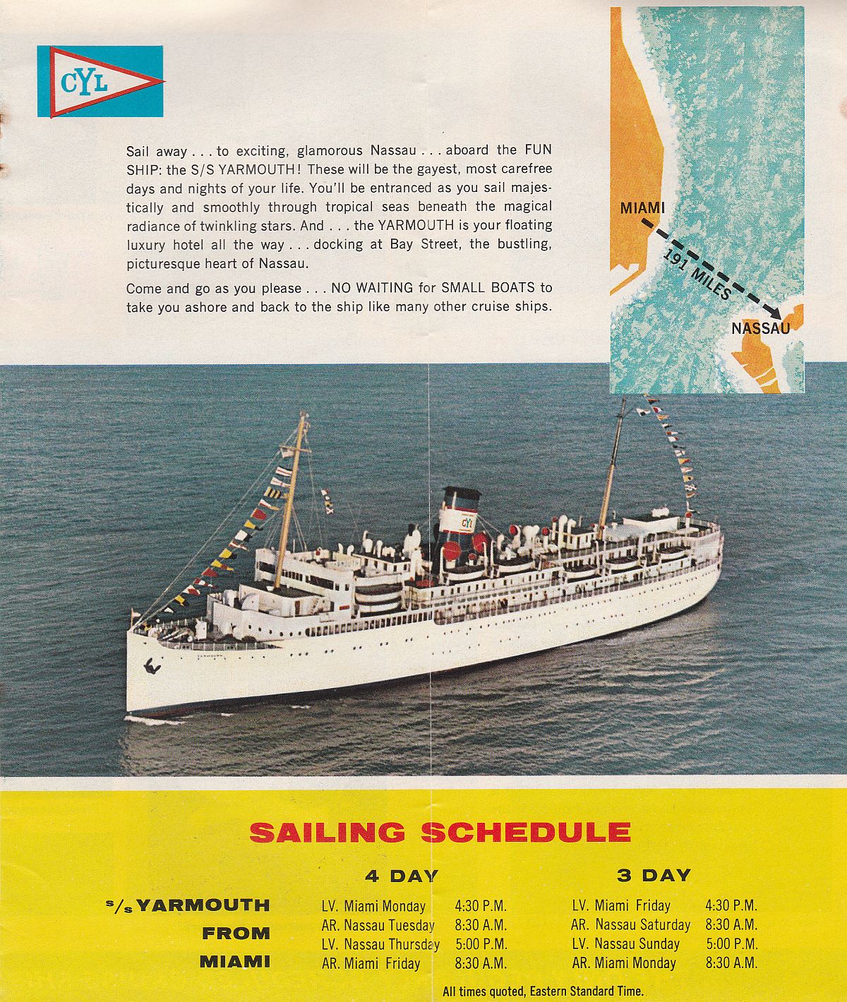 ss Yarmouth Map & sailing schedule: Sail away to exciting, glamorous Nassau aboard the FUN SHIP the s/s YARMOUTH!
